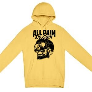 All Pain No Gains Skull Fitness Gym Slogans For Bodybuilders Great Gift Premium Pullover Hoodie