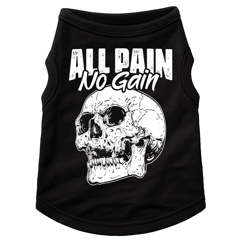 All Pain No Gains Skull Fitness Gym Slogans For Bodybuilders Great Gift Doggie Tank