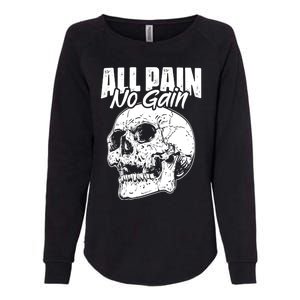 All Pain No Gains Skull Fitness Gym Slogans For Bodybuilders Great Gift Womens California Wash Sweatshirt