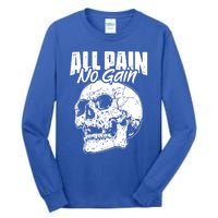 All Pain No Gains Skull Fitness Gym Slogans For Bodybuilders Great Gift Tall Long Sleeve T-Shirt