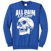 All Pain No Gains Skull Fitness Gym Slogans For Bodybuilders Great Gift Tall Sweatshirt