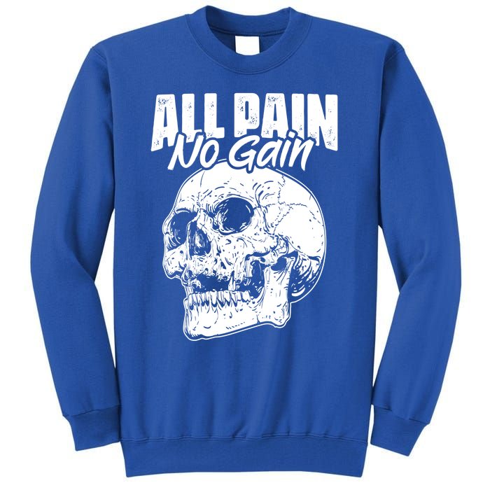 All Pain No Gains Skull Fitness Gym Slogans For Bodybuilders Great Gift Tall Sweatshirt