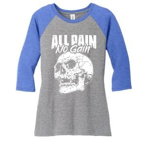 All Pain No Gains Skull Fitness Gym Slogans For Bodybuilders Great Gift Women's Tri-Blend 3/4-Sleeve Raglan Shirt