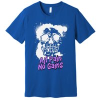 All Pain No Gains Weightlifting Powerlifting Skull Gift Premium T-Shirt