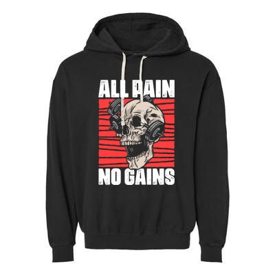 All Pain No Gains Fitness Gym Slogans For Bodybuilders Gift Garment-Dyed Fleece Hoodie