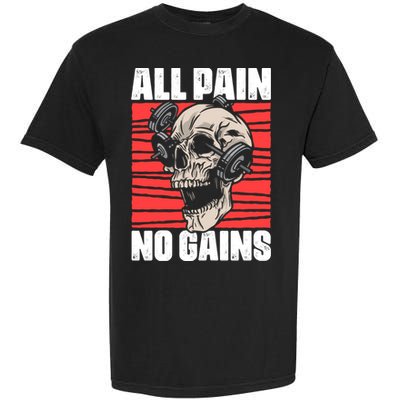 All Pain No Gains Fitness Gym Slogans For Bodybuilders Gift Garment-Dyed Heavyweight T-Shirt