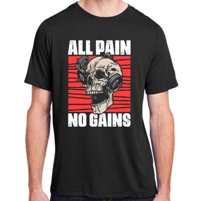 All Pain No Gains Fitness Gym Slogans For Bodybuilders Gift Adult ChromaSoft Performance T-Shirt