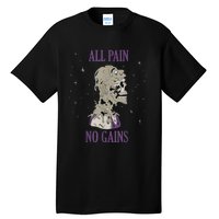 All Pain No Gains Weightlifting Gym Training Powerlifting Tall T-Shirt