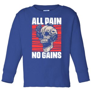 All Pain No Gains Fitness Gym Slogans For Bodybuilders Cute Gift Toddler Long Sleeve Shirt