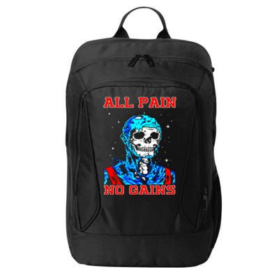 All Pain No Gains Fitness Weightlifting Bodybuilding Gym Great Gift City Backpack