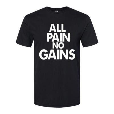 All Pain No Gains Funny Gym Motivational Jim Bodybuilding Gift Softstyle® CVC T-Shirt