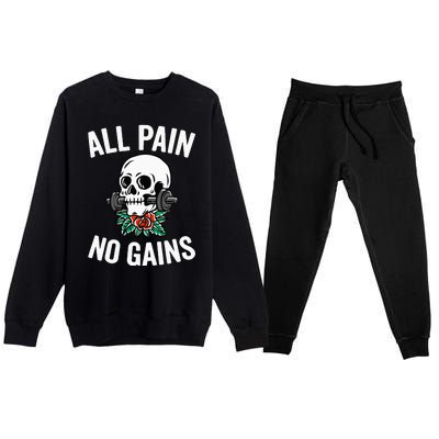 All Pain No Gains Funny Gym Fitness Workout Bodybuilding Premium Crewneck Sweatsuit Set