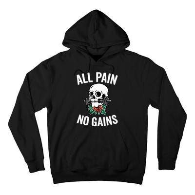 All Pain No Gains Funny Gym Fitness Workout Bodybuilding Tall Hoodie