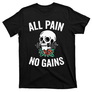 All Pain No Gains Funny Gym Fitness Workout Bodybuilding T-Shirt