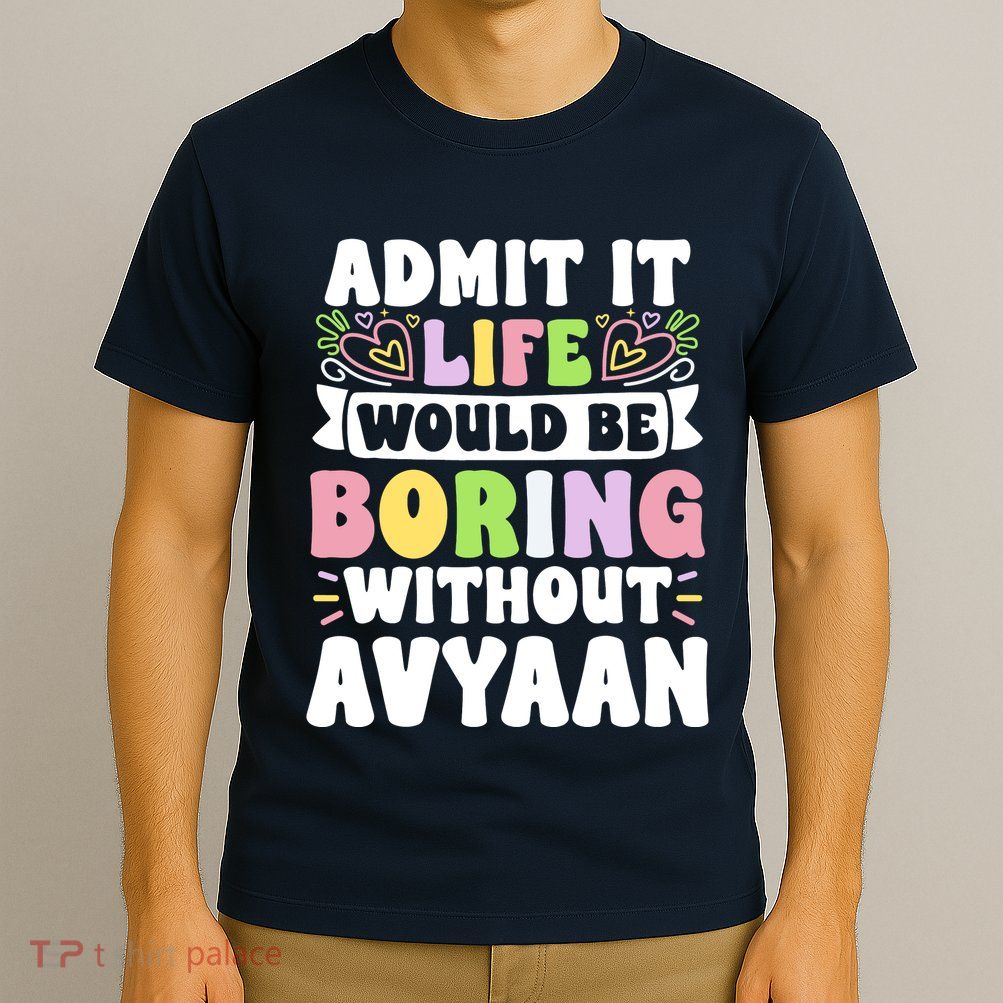 Avyaan Personalized Name Funny Saying First Name Family T-Shirt