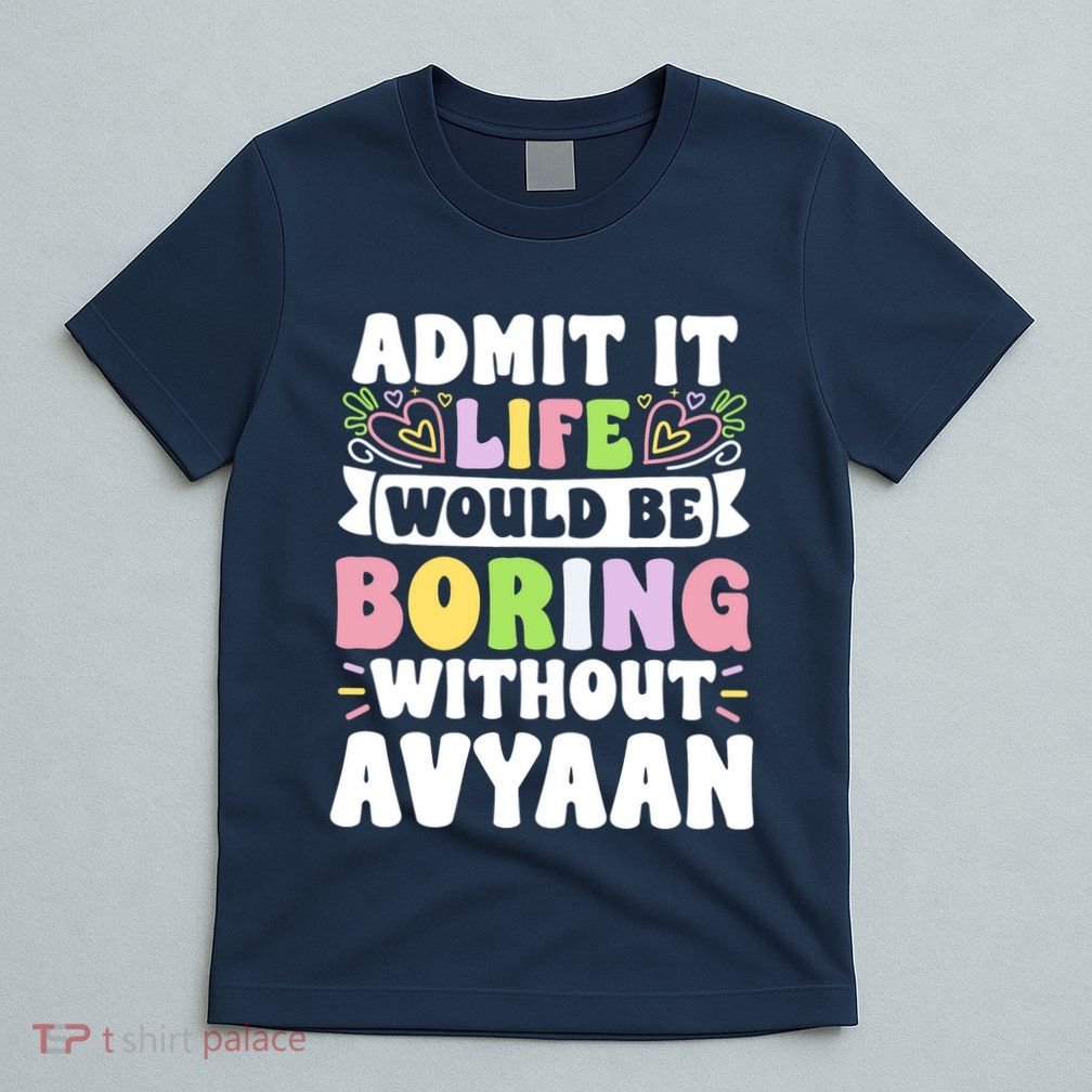 Avyaan Personalized Name Funny Saying First Name Family T-Shirt