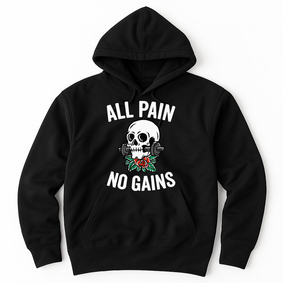 All Pain No Gains Gym Fitness Workout Bodybuilding Hoodie