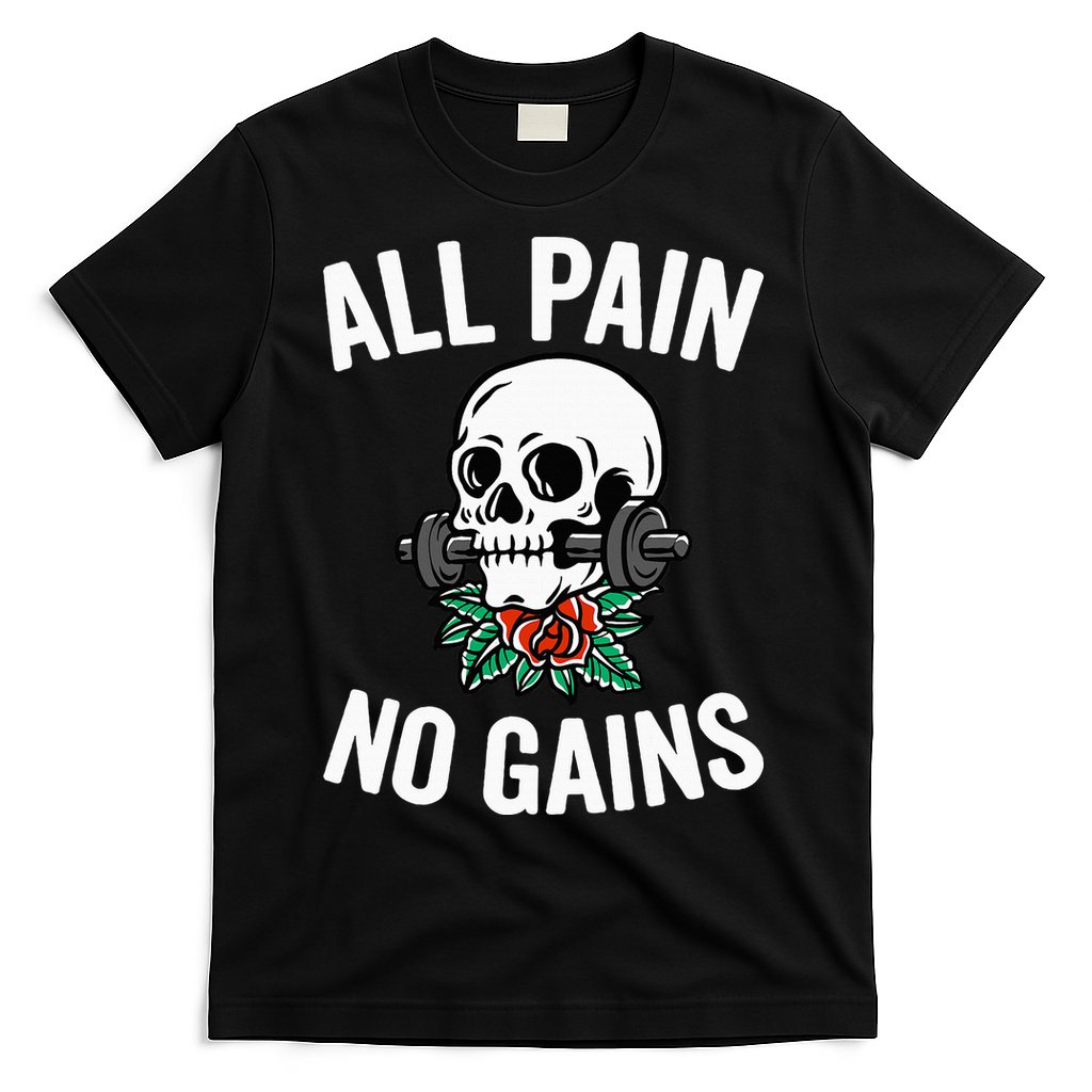 All Pain No Gains Gym Fitness Workout Bodybuilding T-Shirt