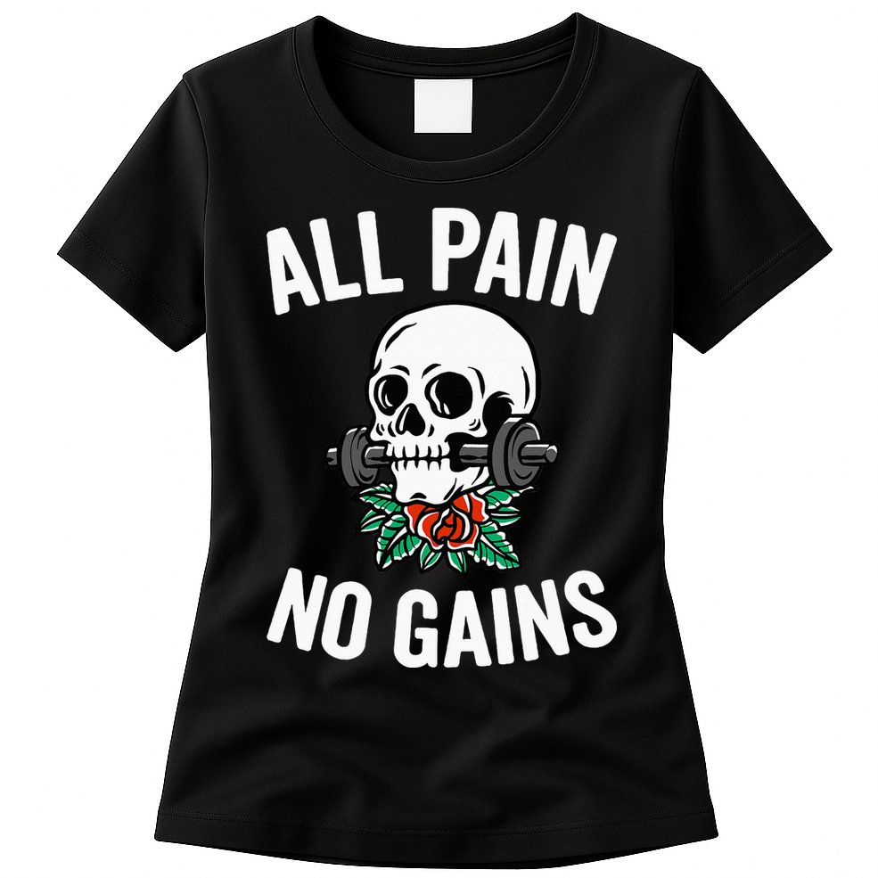 All Pain No Gains Gym Fitness Workout Bodybuilding Womens T-Shirt