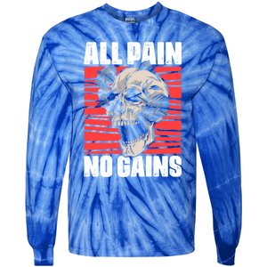 All Pain No Gains Fitness Gym Slogans For Bodybuilders Cute Gift Tie-Dye Long Sleeve Shirt