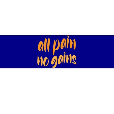 All Pain No Gain Exercise Workout Gym Weightlifting Fitness Gift Bumper Sticker