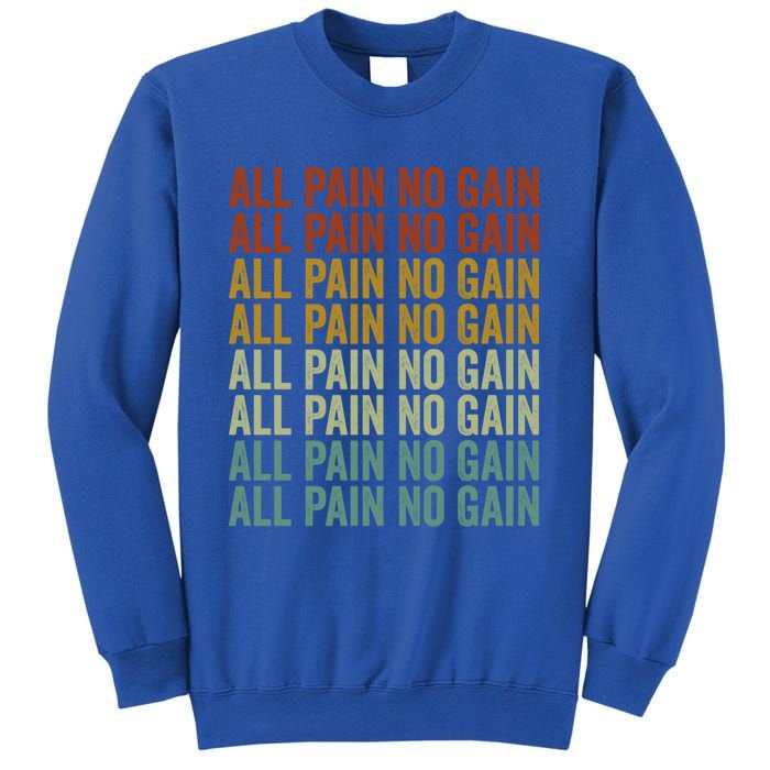 All Pain No Gain Training Powerlifting Gym Fitness Exercise Gift Sweatshirt