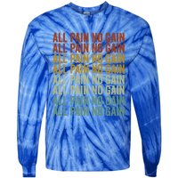 All Pain No Gain Training Powerlifting Gym Fitness Exercise Gift Tie-Dye Long Sleeve Shirt