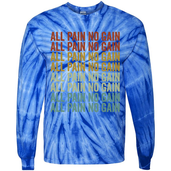 All Pain No Gain Training Powerlifting Gym Fitness Exercise Gift Tie-Dye Long Sleeve Shirt