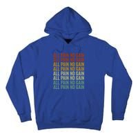 All Pain No Gain Training Powerlifting Gym Fitness Exercise Gift Tall Hoodie