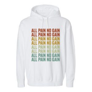 All Pain No Gain Training Powerlifting Gym Fitness Exercise Gift Garment-Dyed Fleece Hoodie