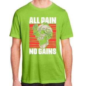 All Pain No Gains Fitness Gym Slogans For Bodybuilders Meaningful Gift Adult ChromaSoft Performance T-Shirt