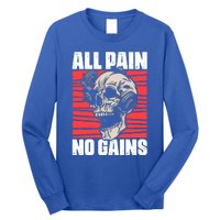 All Pain No Gains Fitness Gym Slogans For Bodybuilders Meaningful Gift Long Sleeve Shirt