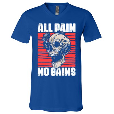 All Pain No Gains Fitness Gym Slogans For Bodybuilders Meaningful Gift V-Neck T-Shirt