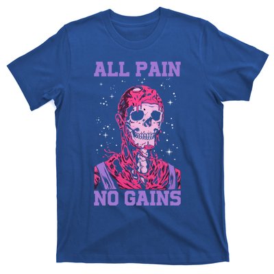 All Pain No Gains Gift T-Shirt