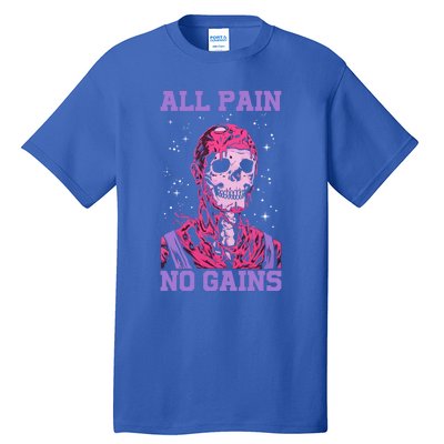 All Pain No Gains Gift Tall T-Shirt