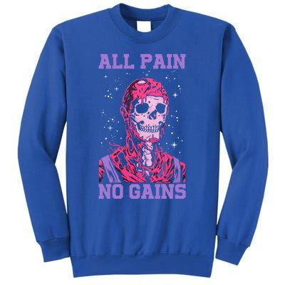 All Pain No Gains Gift Tall Sweatshirt