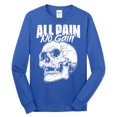 All Pain No Gains Skull Fitness Gym Slogans For Bodybuilders Gift Tall Long Sleeve T-Shirt