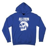 All Pain No Gains Skull Fitness Gym Slogans For Bodybuilders Gift Tall Hoodie