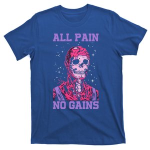 All Pain No Gains Funny Gift T-Shirt