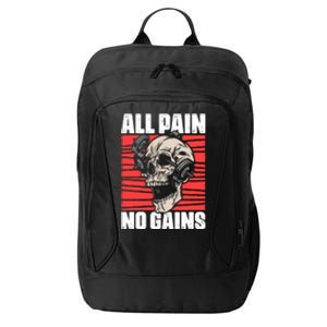 All Pain No Gains Fitness Gym Slogans For Bodybuilders Gift City Backpack