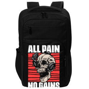 All Pain No Gains Fitness Gym Slogans For Bodybuilders Gift Impact Tech Backpack