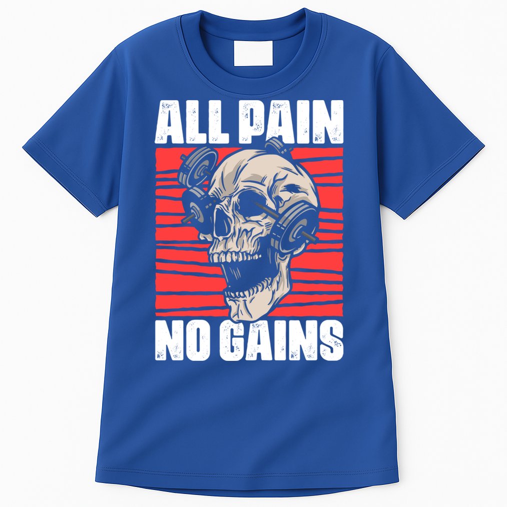 All Pain No Gains Fitness Gym Slogans For Bodybuilders Gift Tall T-Shirt