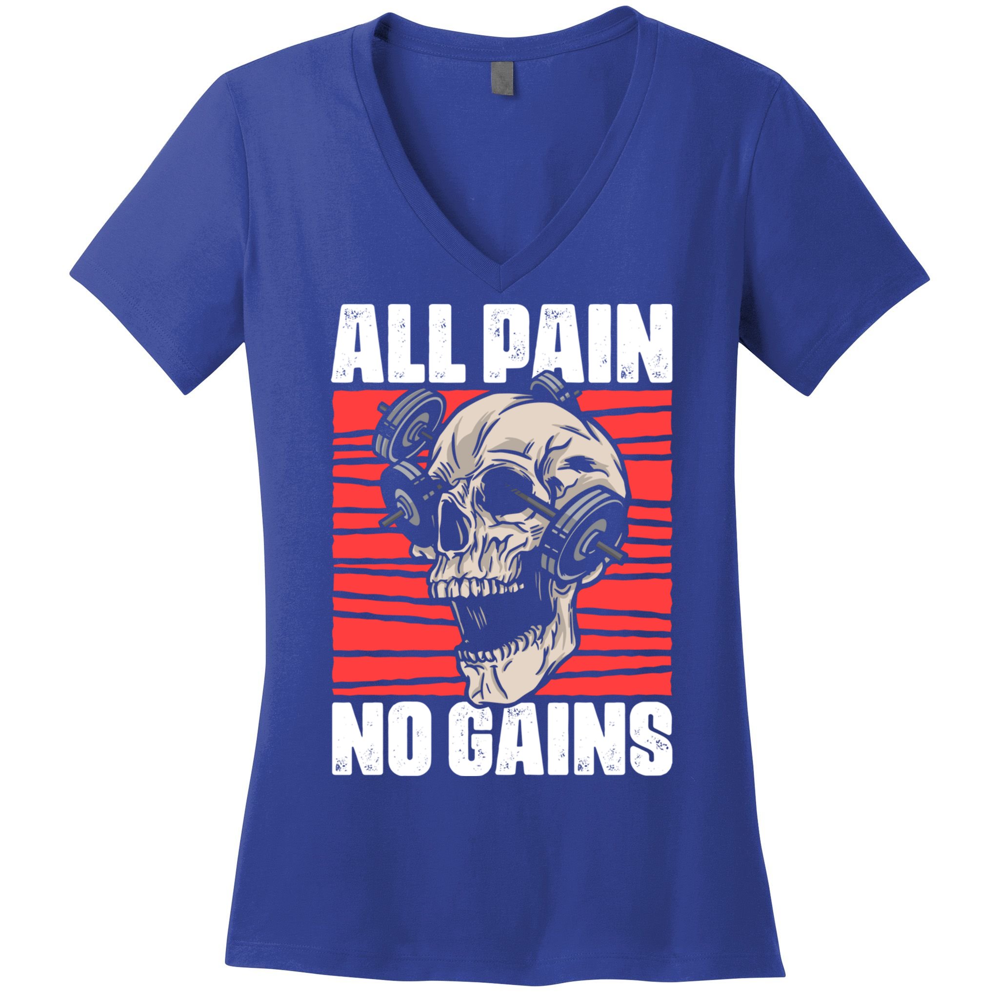 All Pain No Gains Fitness Gym Slogans For Bodybuilders Gift Women's V-Neck T-Shirt