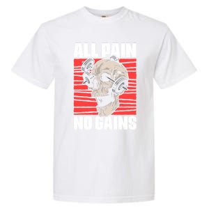 All Pain No Gains Fitness Gym Slogans For Bodybuilders Gift Garment-Dyed Heavyweight T-Shirt