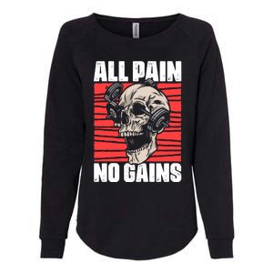 All Pain No Gains Fitness Gym Slogans For Bodybuilders Cute Gift Womens California Wash Sweatshirt