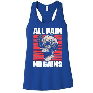 All Pain No Gains Fitness Gym Slogans For Bodybuilders Cute Gift Women's Racerback Tank