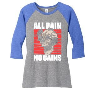 All Pain No Gains Fitness Gym Slogans For Bodybuilders Cute Gift Women's Tri-Blend 3/4-Sleeve Raglan Shirt