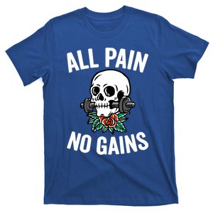 All Pain No Gains Funny Gym Fitness Workout Bodybuilding Gift T-Shirt