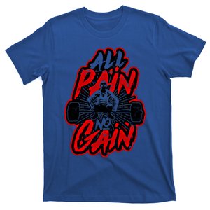 All Pain No Gain Gift Gym Workout Weight And Barbell Gift T-Shirt