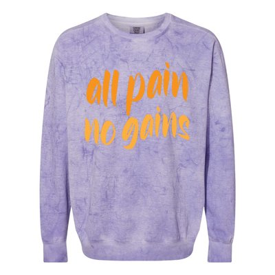 All Pain No Gain Exercise Workout Gym Weightlifting Fitness Cool Gift Colorblast Crewneck Sweatshirt